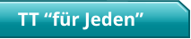 TT “für Jeden”